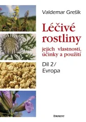 Léčivé rostliny 2. - jejich vlastnosti, účinky a použití/ Valdemar Grešík
